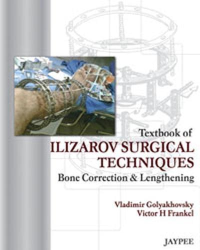 Textbook of Ilizarov Surgical Techniques: Bone Correction and Lengthening