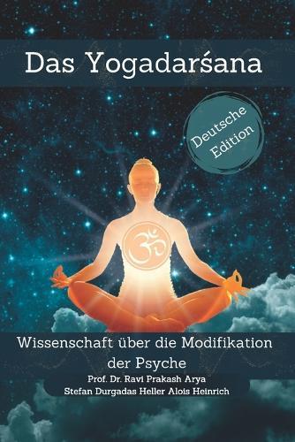 Das Yogadarsana: Wissenschaft über die Modifikation der Psyche