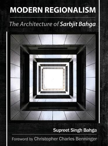 Modern Regionalism: The Architecture of Sarbjit Bahga