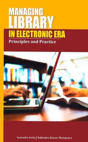 Managing Library in Electronic Era: Principles and Practice