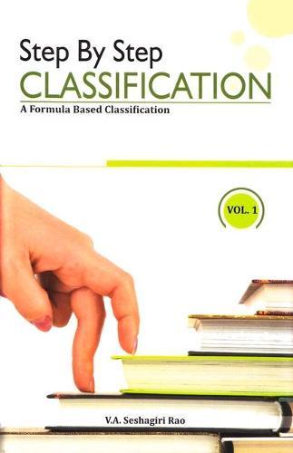 Step by Step Classification: A Formula Based Classification (Set of Two Volumes)