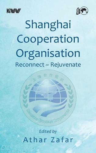 Shanghai Cooperation Organization Reconnect Rejuvenate