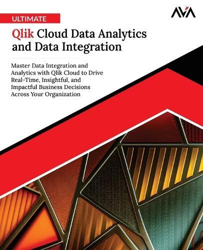Ultimate Qlik Cloud Data Analytics and Data Integration