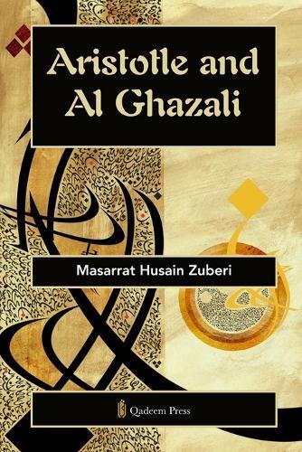 Aristotle and Al Ghazali (Edition1)