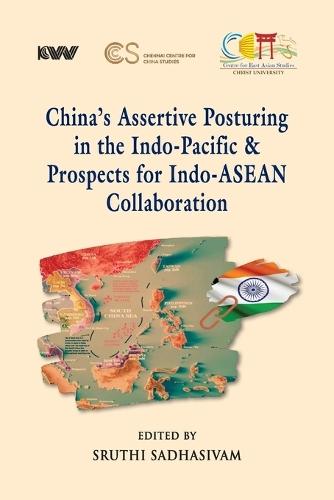 China's Assertive Posturing In the Indo Pacific & Prospects for Indo Asean Collaboration