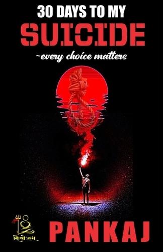 30 days to my Suicide : every choice matters