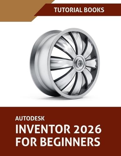 Autodesk Inventor 2026 For Beginners