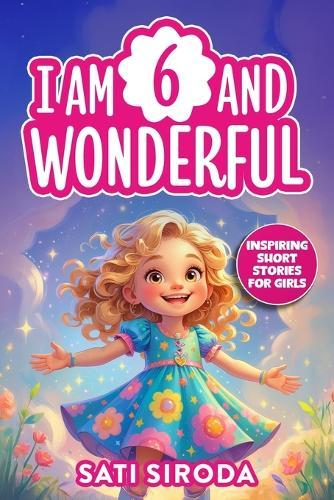 I am 6 and Wonderful
