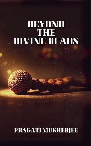 Beyond The Divine Beads