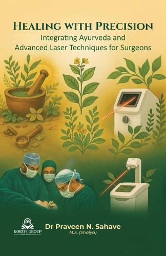 Healing with Precision: Integrating Ayurveda and Advanced Laser Techniques for Surgeons