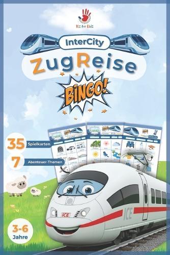 InterCity-Entdecker-Zugreise-Bingo für Kindergartenkinder (3-6 Jahre): Reise Bingo Zug - Beschäftigungsspiel für unterwegs, fördert Beobachtung und Bahnwissen bei ruhigen Zugfahrten Itz for Kidz