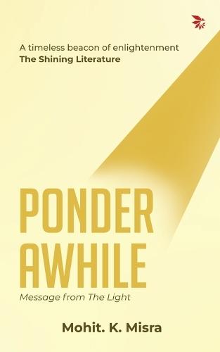 Ponder Awhile-Message from the Light:Poetry|Spirituality|self-discovery.