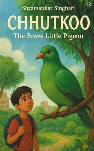 Chhutkoo: The Brave Little Pigeon