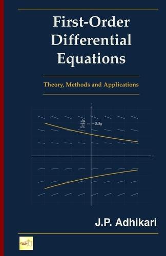 First-Order Differential Equations: Theory, Methods and Applications