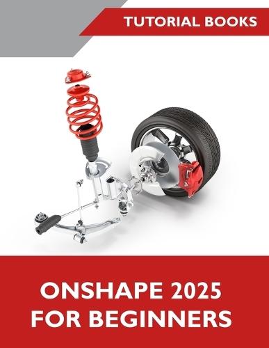 Onshape 2025 For Beginners (COLORED)