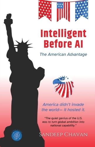 Intelligent Before AI: The American Advantage