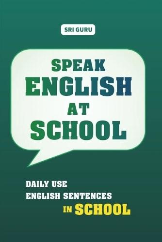 Speak English at School: Daily use English Sentences in School