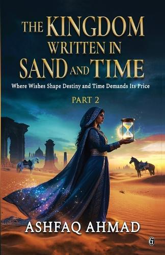 The Kingdom Written in Sand and Time: Part Two