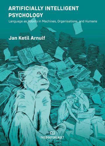 Artificially Intelligent Psychology: Language as Robots in Machines, Organisations, and Humans