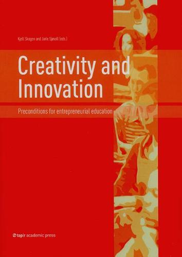 Creativity and Innovation: Preconditions for Entrepreneurial Education