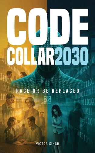 Code Collar 2030: Race or Be Replaced