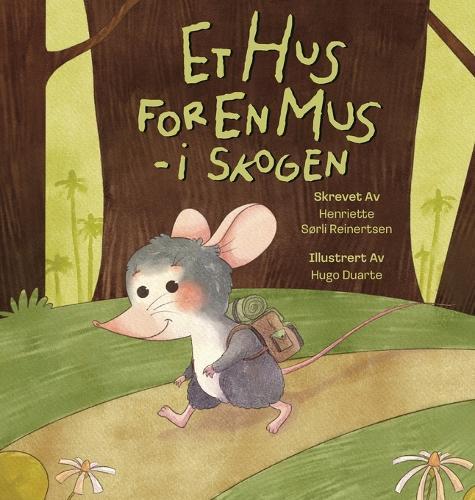 Et hus for en mus - i skogen: en bok om dyreliv, motsetninger og det å finne sin plass i verden