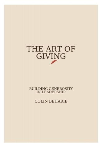 The Art of Giving: Building Generosity in Leadership