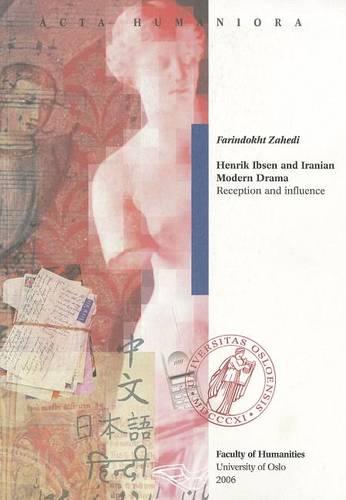 Henrik Ibsen and Iranian Modern Drama: Reception and Influence