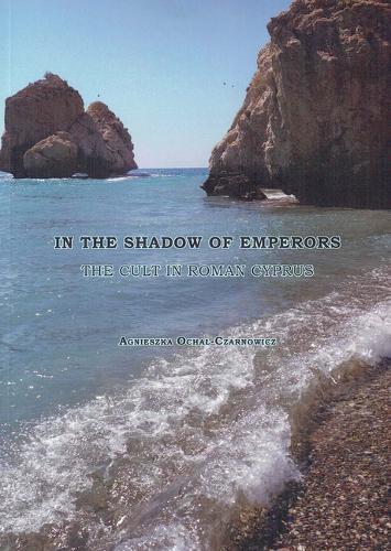 In the Shadow of Emperors: The Cult in Roman Cyprus