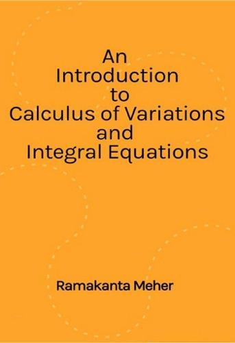 An Introduction to Calculus of variations and Integral Equations