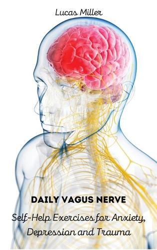 Daily Vagus Nerve: Self-Help Exercises for Anxiety, Depression and Trauma