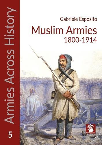 Musilm Armies 1800-1914