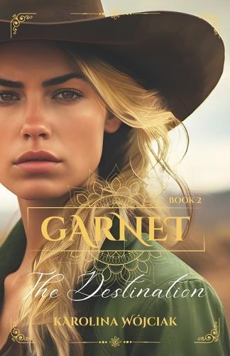 Garnet: The Destination: A Sweeping Western Historical Romance