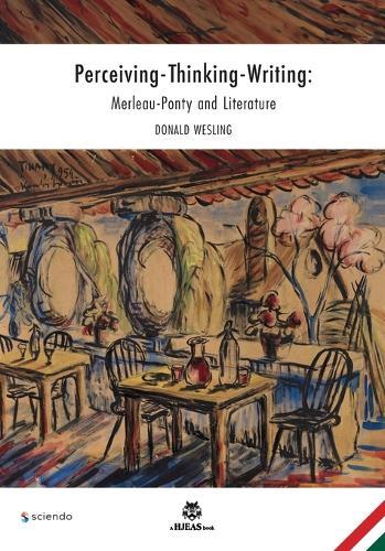 Perceiving-Thinking-Writing: Merleau-Ponty and Literature
