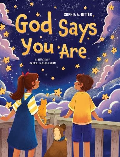 God Says You Are...: An Inspiring Christian Book for Kids