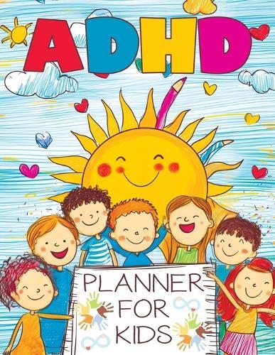 ADHD Planner for Kids: 2026 School Daily Tracker and Routine Chart - A Comprehensive Organizer to Help Students Manage Homework, Track Behavior and Monitor Symptoms Effectively