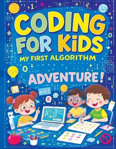 Coding for Kids - My First Algorithm Adventure: Tracing Practice, Complete the Pattern, Color by Number and Fun Puzzles Activity Workbook for Kids