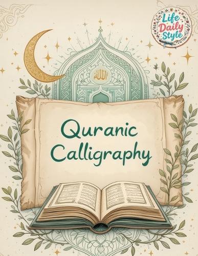 Quranic Calligraphy: For Quran Verses & Islamic Art - Calligraphy Practice, Quran Tracing & Hand Lettering Ideal for Beginners and Ramadan Gifts