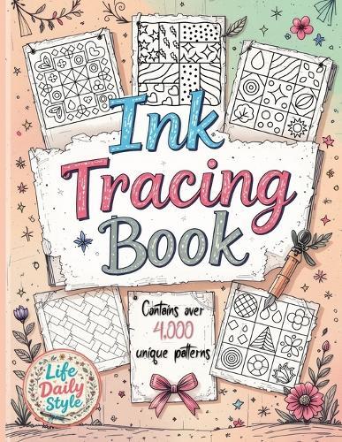 Ink Tracing Book: Over 4,000 Patterns to Unleash Your Creativity with Relaxing Designs and Intricate Line Art for Mindful Drawing and Artistic Exploration