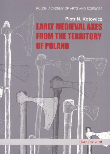 Early Medieval Axes from the Territory of Poland