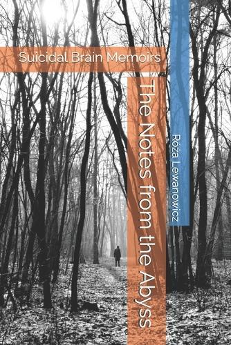 The Notes from the Abyss: Suicidal Brain Memoirs