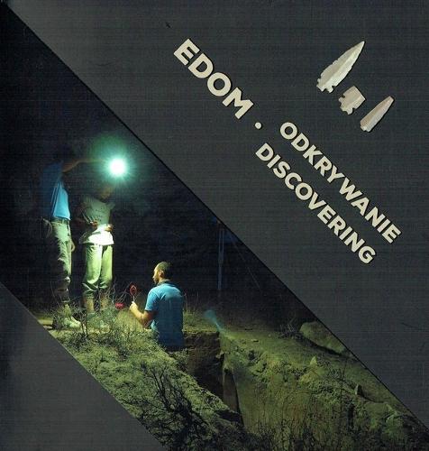 Edom, Discovering: Polish Archaeological Activity in Southern Jordan