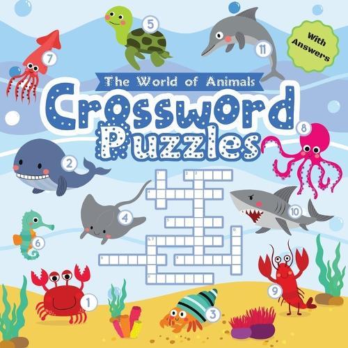 Animal Crossword Puzzles for Kids: A Fun and Educational Puzzle Book to Boost Vocabulary, Spelling, and Animal Knowledge for Kids Ages 6-8 (Grades 1-3)