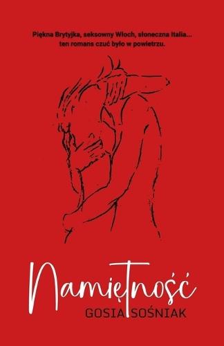 NamiĘtnoŚĆ: Piękna Brytyjka, seksowny Wloch, sloneczna Italia... ten romans czuc bylo w powietrzu. Krótka, letnia, wakacyjna, erotyczna przygoda..