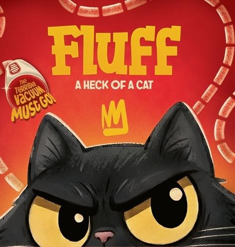 Fluff A Heck of a Cat - The Terrible Vacuum Must Go