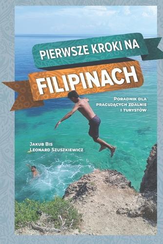 Pierwsze kroki na Filipinach: Poradnik dla pracujących zdalnie i turystów