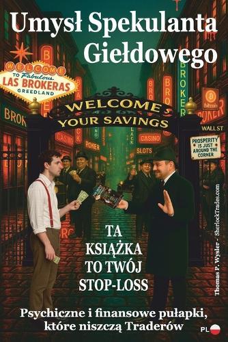 Umysl Spekulanta Gieldowego: Ta książka to Twój STOP-LOSS
