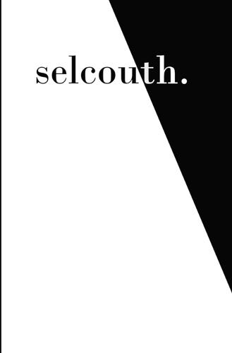 Selcouth: The Unfamiliar Light Beneath Everyday Things
