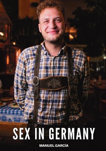 Sex in Germany: Explicit Gay Erotic Short Stories for Men (Hot and Sexy)