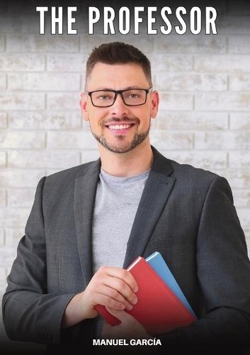 The Professor: Explicit Gay Erotic Short Stories for Men (Hot and Sexy)